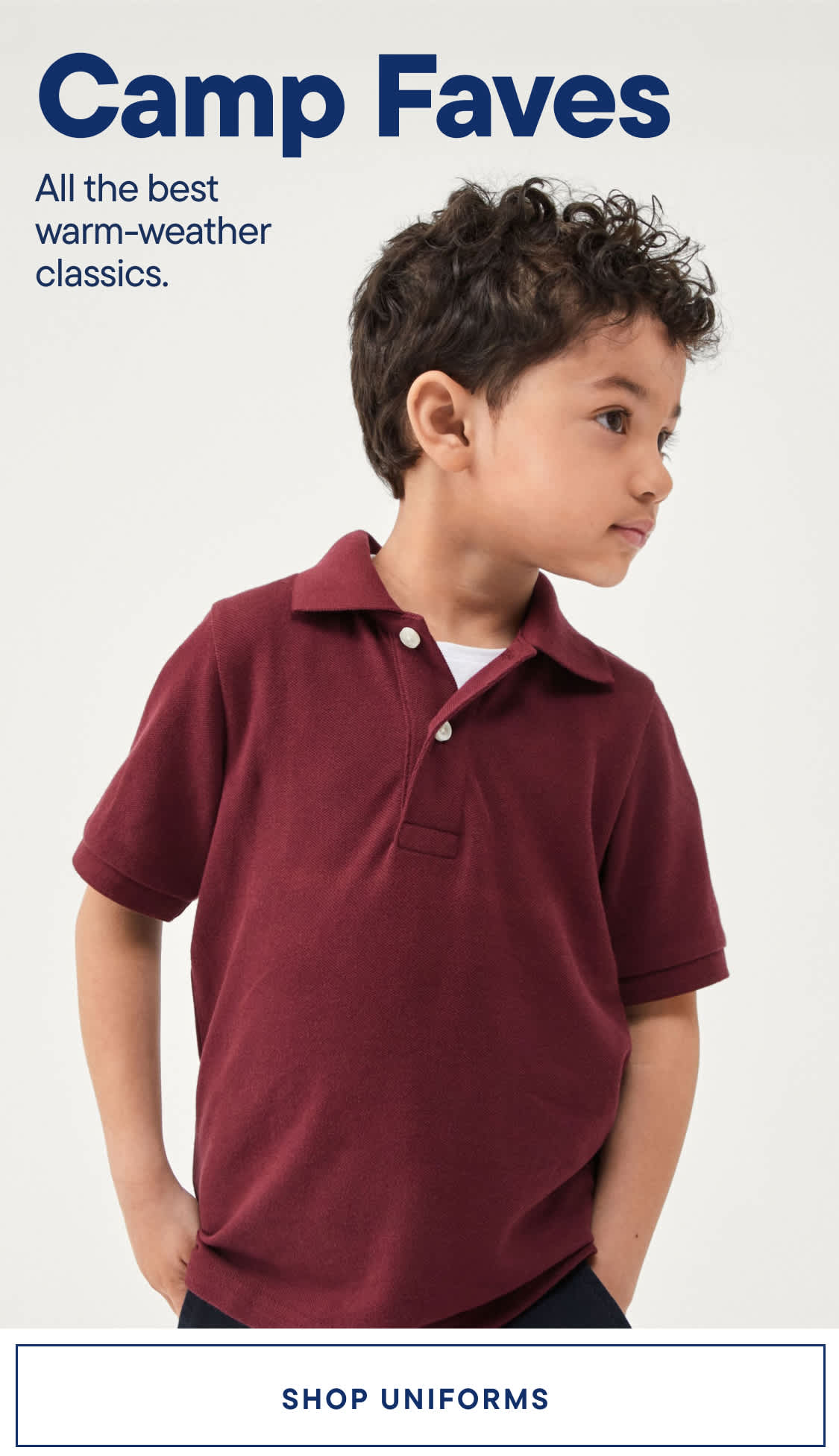 A young boy in a maroon polo shirt stands against a plain background, with "Camp Faves" text above and a "Shop Uniforms" button below.