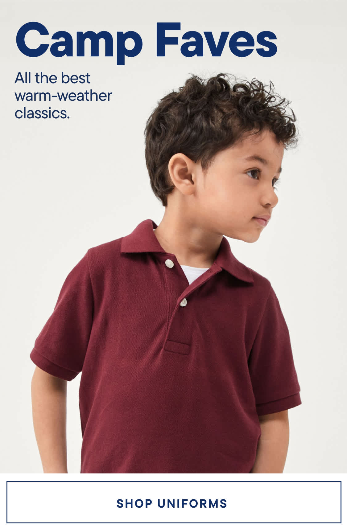 A young boy in a maroon polo shirt stands against a plain background, with "Camp Faves" text above and a "Shop Uniforms" button below.