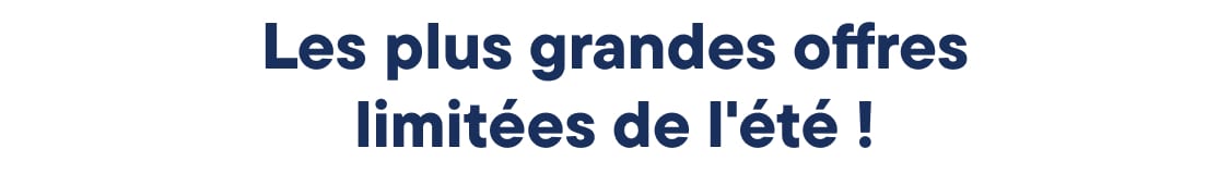 « Les meilleures offres à durée limitée de l'été ! »