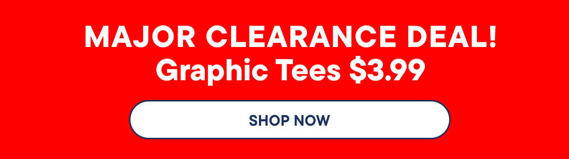 "MAJOR CLEARANCE DEAL! Graphic Tees $3.99"