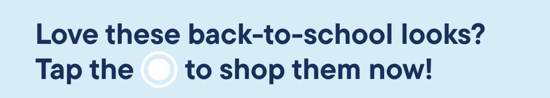 Love these back to school looks? Tap and shop them now!