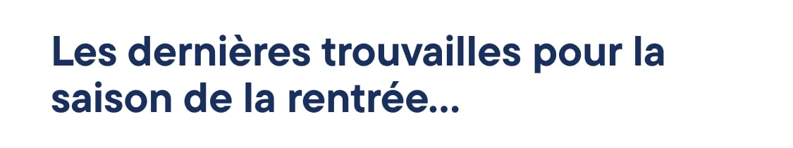 Les dernières nouveautés pour la rentrée scolaire