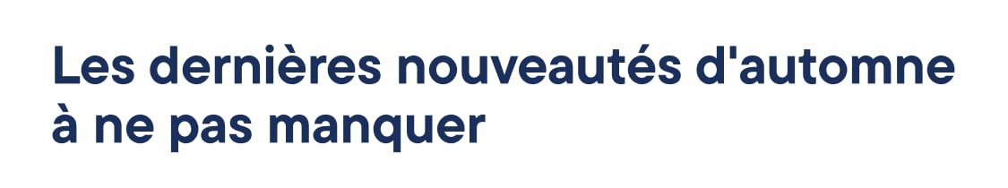 Les nouveautés automne à ne pas manquer