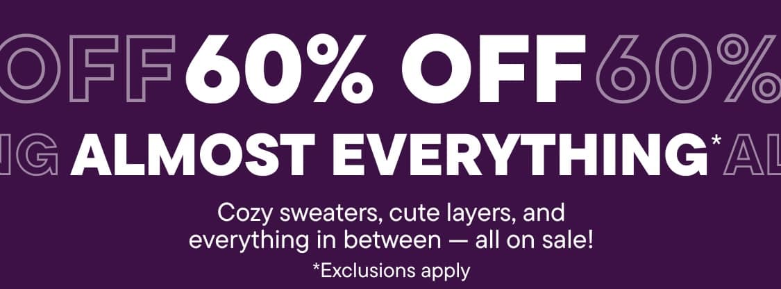 Bold white text reading 60% OFF ALMOST EVERYTHING sits in the foreground against a dark purple background featuring repeating outlined text. Exclusions Apply