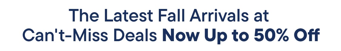 The Latest Fall Arrivals at Can't-Miss Deals Now Up to 50% Off