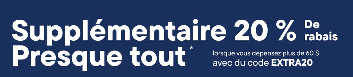 20 % de réduction supplémentaire sur presque tout dès 60 $ d'achat avec le code EXTRA20