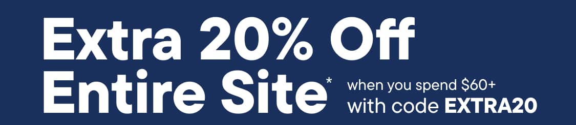 Extra 20% Off Entire Site' when you spend $60+ with code EXTRA20