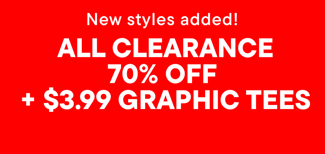 ALL CLEARANCE 70% OFF + $3.99 Graphic Tees