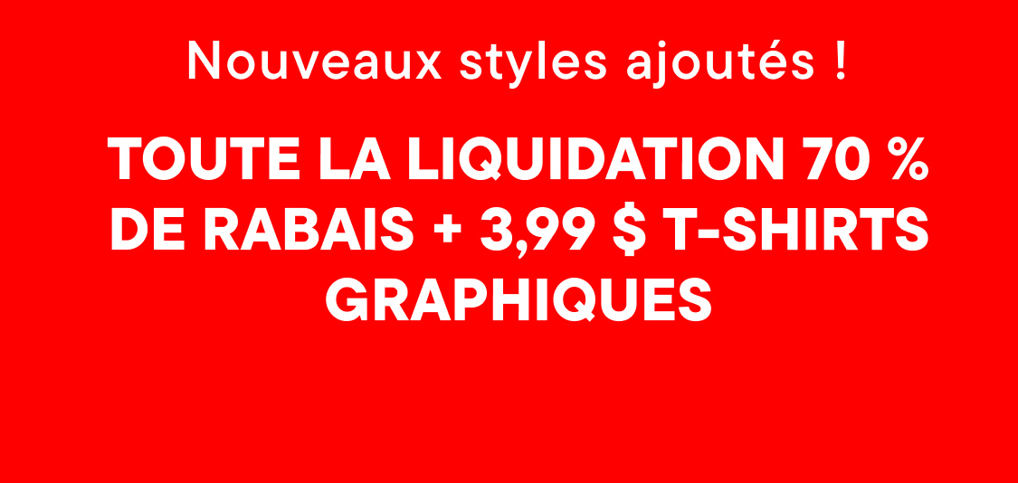 TOUT EN Liquidation : 70 % DE RÉDUCTION + T-shirts graphiques à 3,99 $
