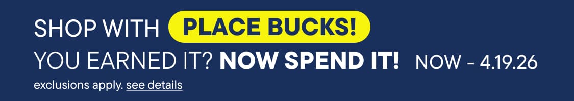The image displays the word " SHOP WITH PLACE BUCKS You earned it? NOW SPEND IT!  NOW - 4.19.26*" in large white letters against a blue background.