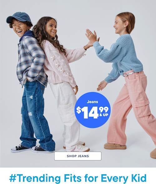 The image features three young individuals, two females and one male, dressed in casual clothing and interacting with each other in a playful manner. The background is a plain white setting, drawing the focus to the subjects and the promotional text for jeans priced at $14.99 and up.