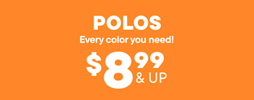 The image displays the text "POLOS Every color you need!" against an orange background, along with the price "$8.99 & UP" prominently featured.