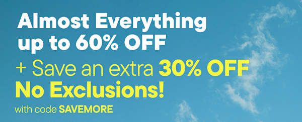 The image displays a blue sky background with white clouds, and in the foreground, there are text that reads "almost everything up to 60% OFF" and "+ Save an extra 30% OFF - No Exclusions! with code SAVEMORE"