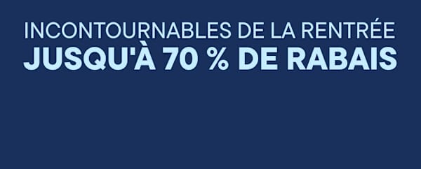 « LES INDISPENSABLES DE LA RENTRÉE SCOLAIRE JUSQU'À 70 % DE RÉDUCTION »