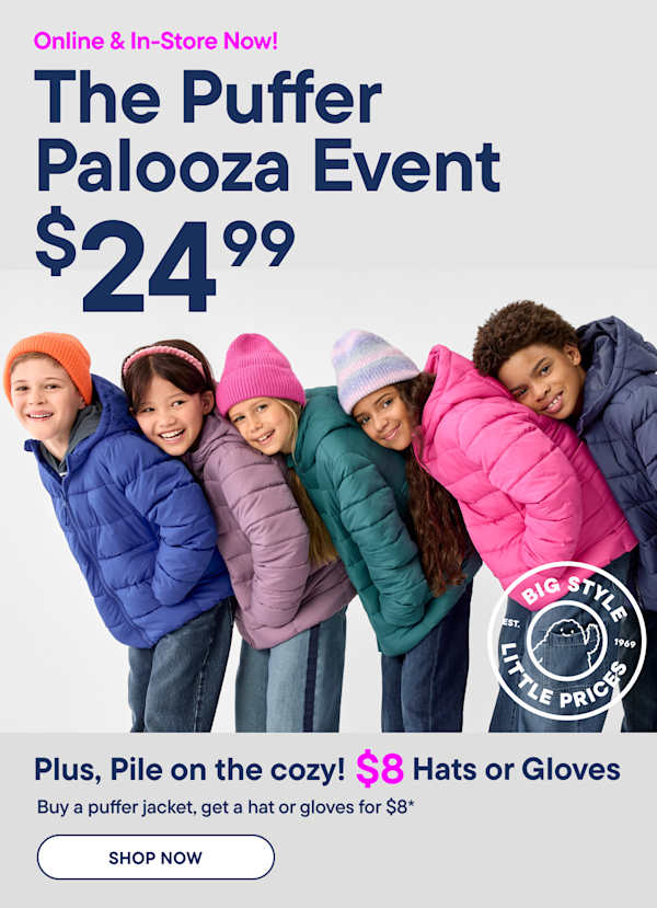 A group of children in colorful puffer jackets and hats are smiling in the foreground, with a light gray background and promotional text | ONLINE & IN-STORES | THE PUFFERPALOOZA EVENT $24.99 | BUY A PUFFER JACKET GET A HAT OR GLOVES FOR $8