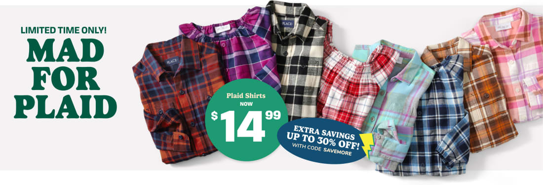 Limited Time Only! Mad Plaid. Plaid Shirts now $14.99 | EXTRA SAVINGS Up to 30% off! WITH CODE SaveMore